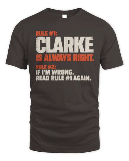 CLARKE NP1-H006 
Always Right Personalized Name T-Shirt – Funny Custom Name Shirt - Unisex Standard T-Shirt - Dark Chocolate