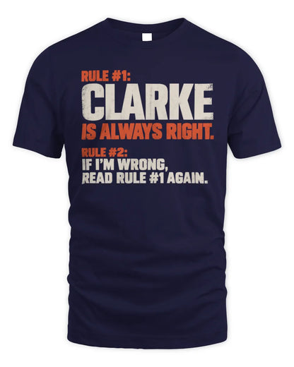 CLARKE NP1-H006 
Always Right Personalized Name T-Shirt – Funny Custom Name Shirt - Unisex Standard T-Shirt - Navy