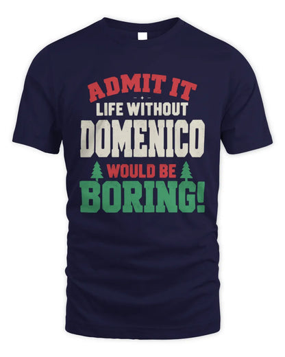 DOMENICO P5 TH08 Christmas T-Shirt – “Life Without NAME Would Be Boring” - Unisex Standard T-Shirt - Navy