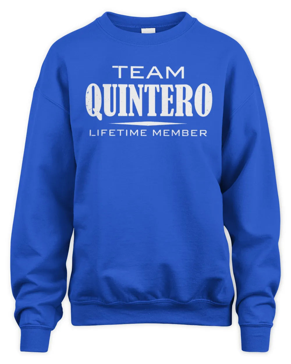 QUINTERO BL62-K4-128 - Personalized “Team NAME Lifetime Member” - Unisex Sweatshirt - Royal