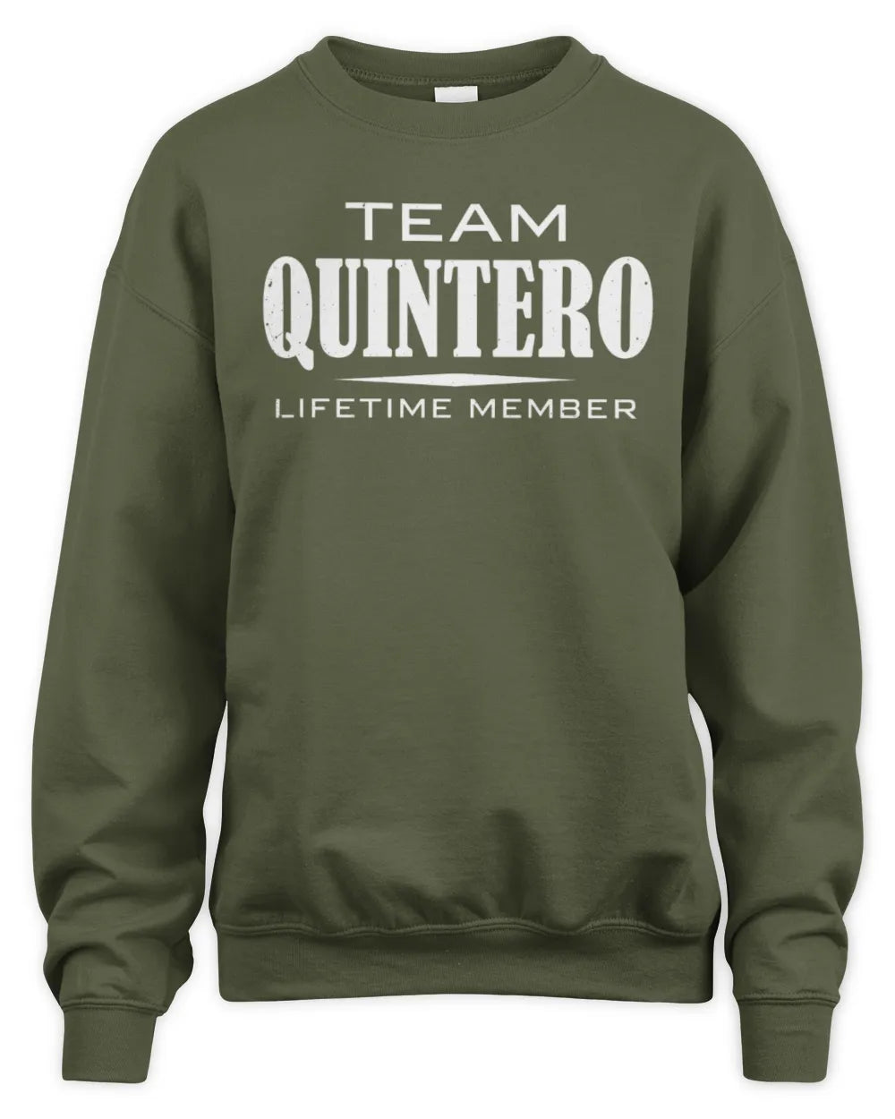 QUINTERO BL62-K4-128 - Personalized “Team NAME Lifetime Member” - Unisex Sweatshirt - Military Green