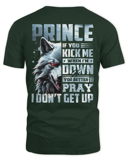 PRINCE AP62-K4-666 - Personalized Fierce Wolf Quote Apparel “If You Kick Me When I’m Down, You Better Pray I Don’t Get Up” - Unisex Standard T-Shirt - Forest Green