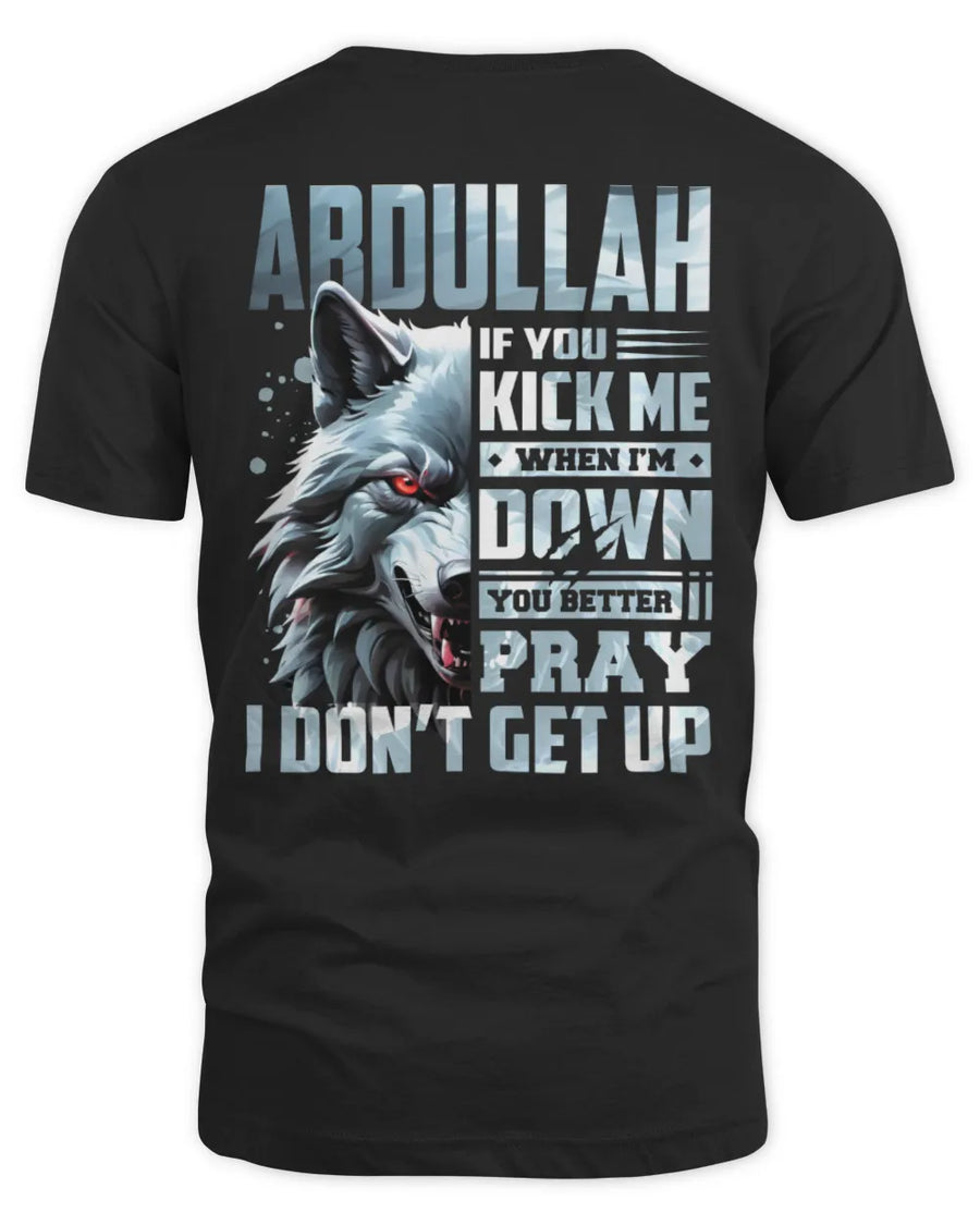 ABDULLAH AP62-K4-666 - Personalized Fierce Wolf Quote Apparel “If You Kick Me When I’m Down, You Better Pray I Don’t Get Up”