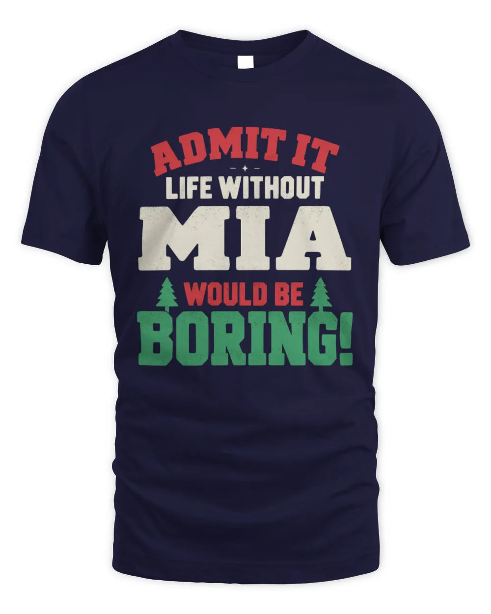 MIA P5 TH08 Christmas T-Shirt – “Life Without NAME Would Be Boring” - Unisex Standard T-Shirt - Navy