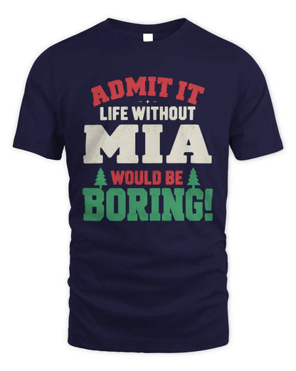 MIA P5 TH08 Christmas T-Shirt – “Life Without NAME Would Be Boring” - Unisex Standard T-Shirt - Navy