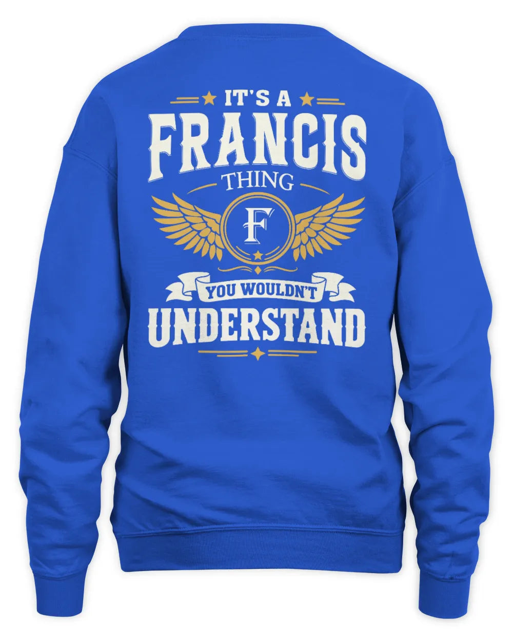FRANCIS KT06-M008 It’s a [NAME] Thing – You Wouldn’t Understand | Personalized Vintage T-Shirt - Unisex Sweatshirt - Royal