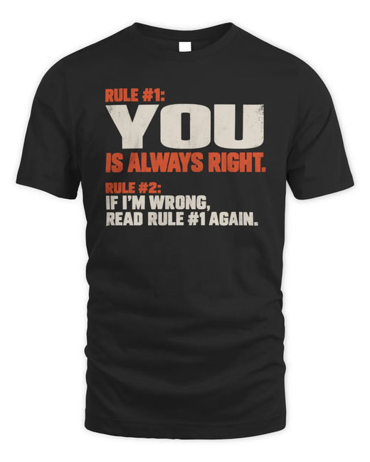 YOU NP1-H006 - Always Right Personalized Name T-Shirt – Funny Custom Name Shirt