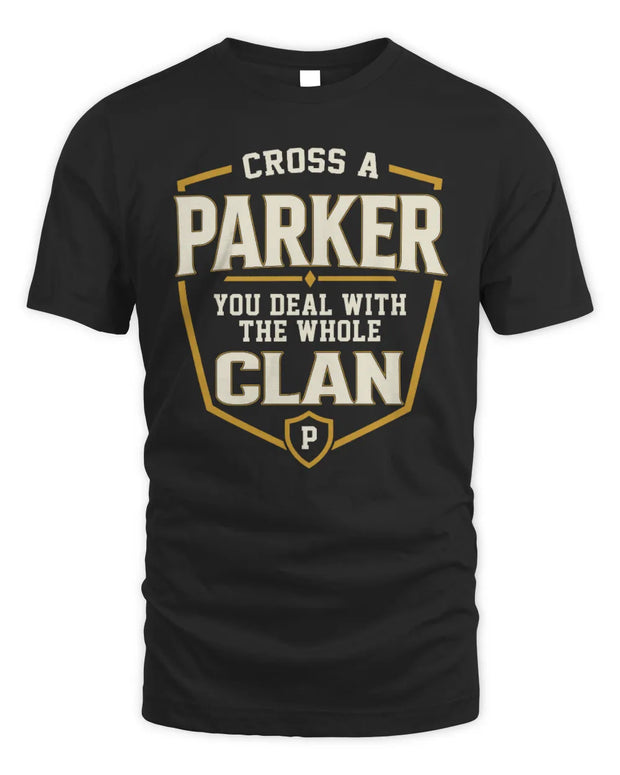 PARKER NT1-K008 Cross A/An NAME, You Deal With the Whole Clan | Personalized Vintage T-Shirt