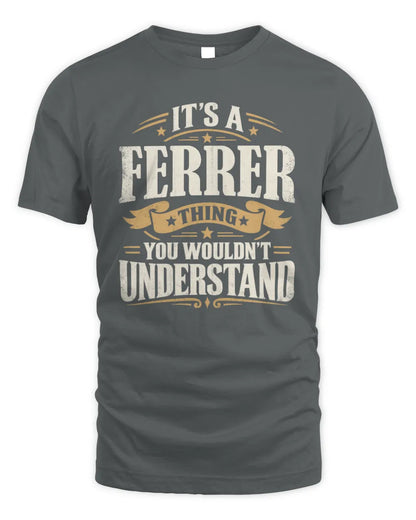 FERRER P08 TH51 - Personalized “It’s a/an [NAME] Thing – You Wouldn’t Understand” Shirt - Unisex Standard T-Shirt - Charcoal