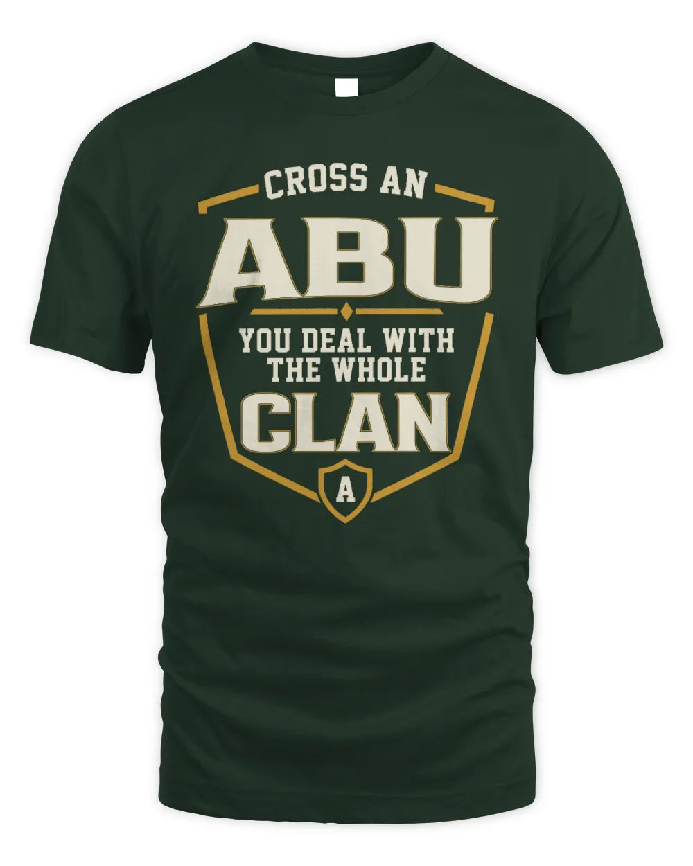 ABU NT1-K008 Cross A/An NAME, You Deal With the Whole Clan | Personalized Vintage T-Shirt - Unisex Standard T-Shirt - Forest Green