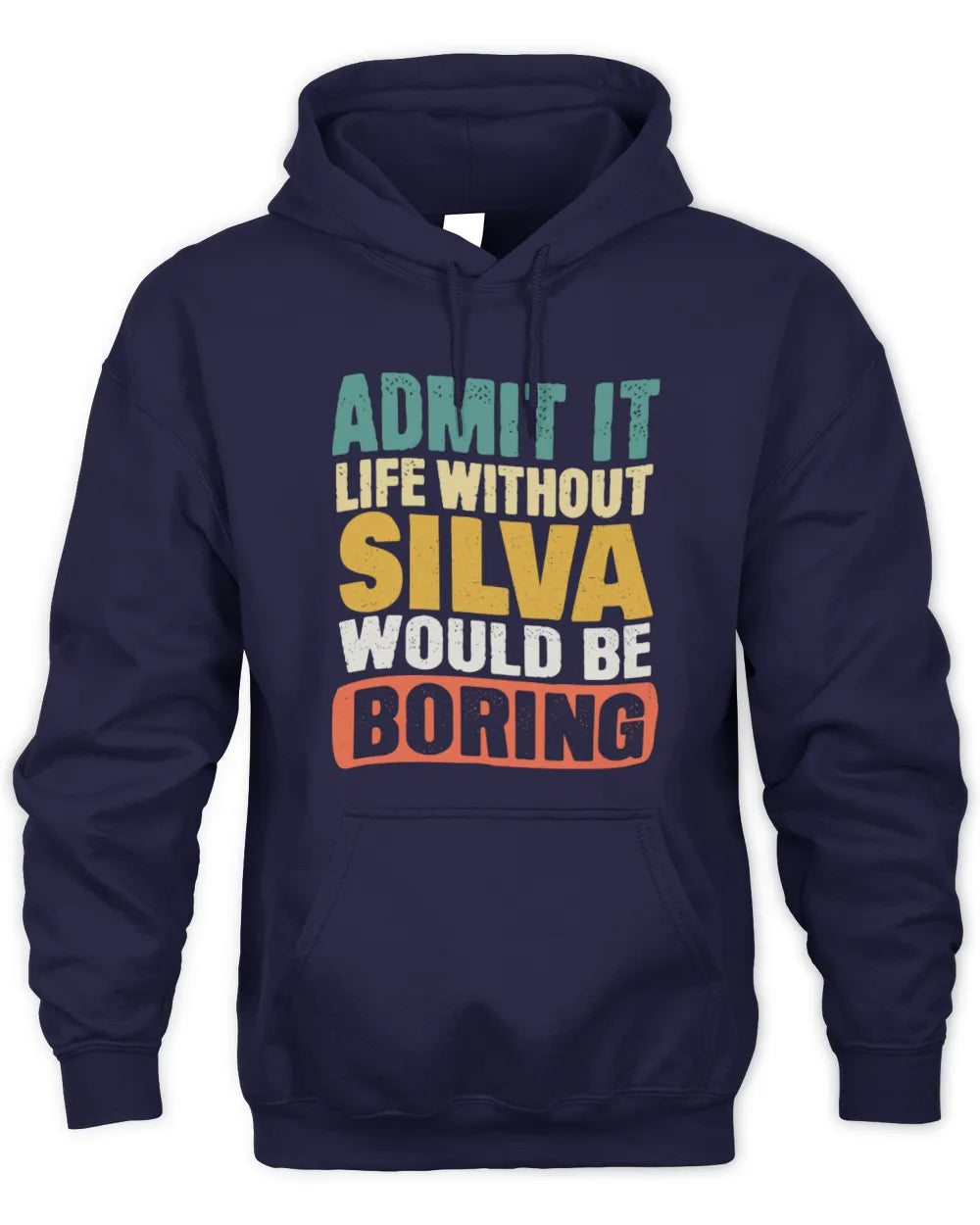 SILVA TP86-K3-229 Personalized Funny Quote Apparel “Life Without NAME Would Be Boring” - Unisex Hoodie - Navy