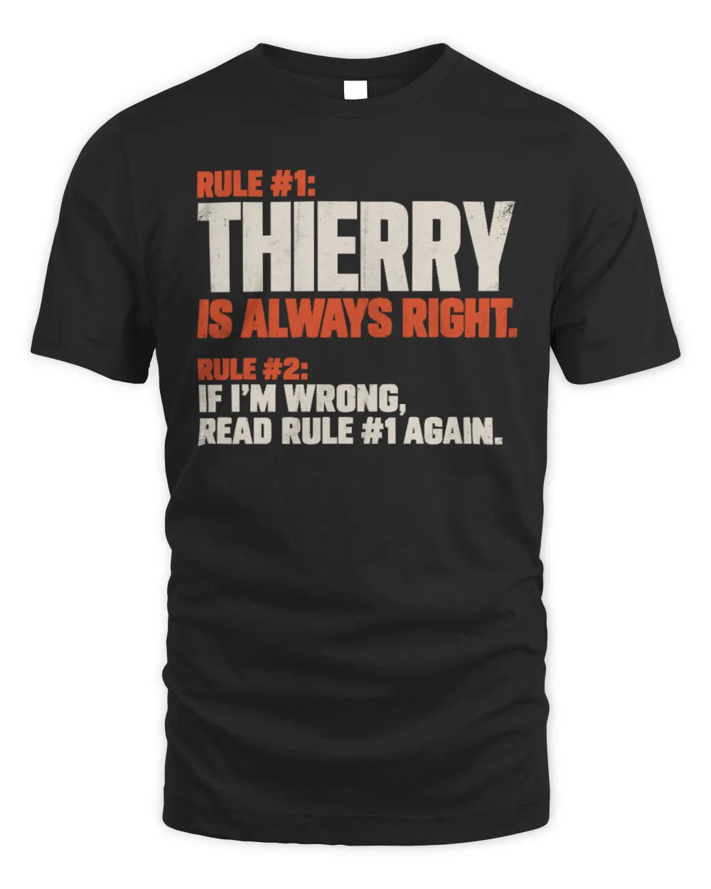 THIERRY NP1-H006 
Always Right Personalized Name T-Shirt – Funny Custom Name Shirt - Unisex Standard T-Shirt - Black