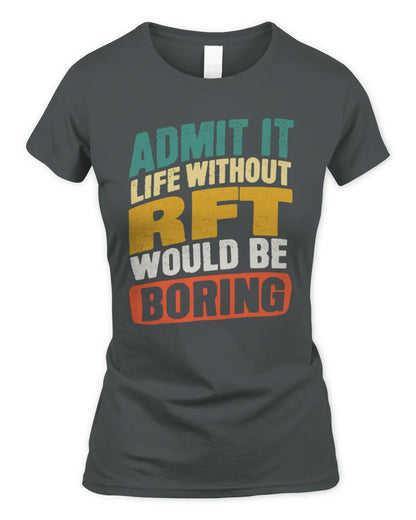 RFT TP88-K4-229
Personalized Funny Quote Apparel “Life Without NAME Would Be Boring” - Women's Standard T-Shirt - Charcoal