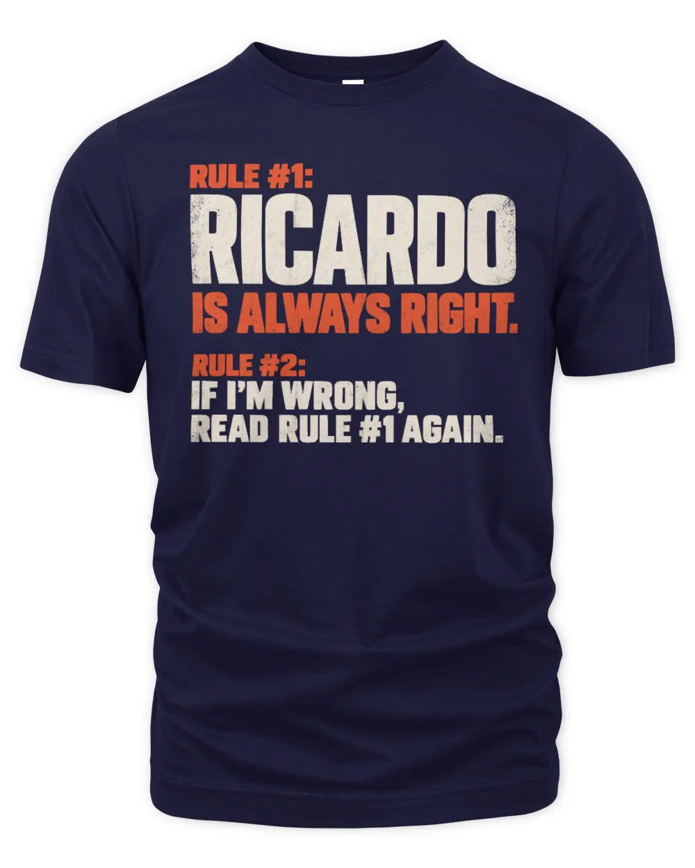 RICARDO NP1-H006 - Always Right Personalized Name T-Shirt – Funny Custom Name Shirt - Unisex Standard T-Shirt - Navy