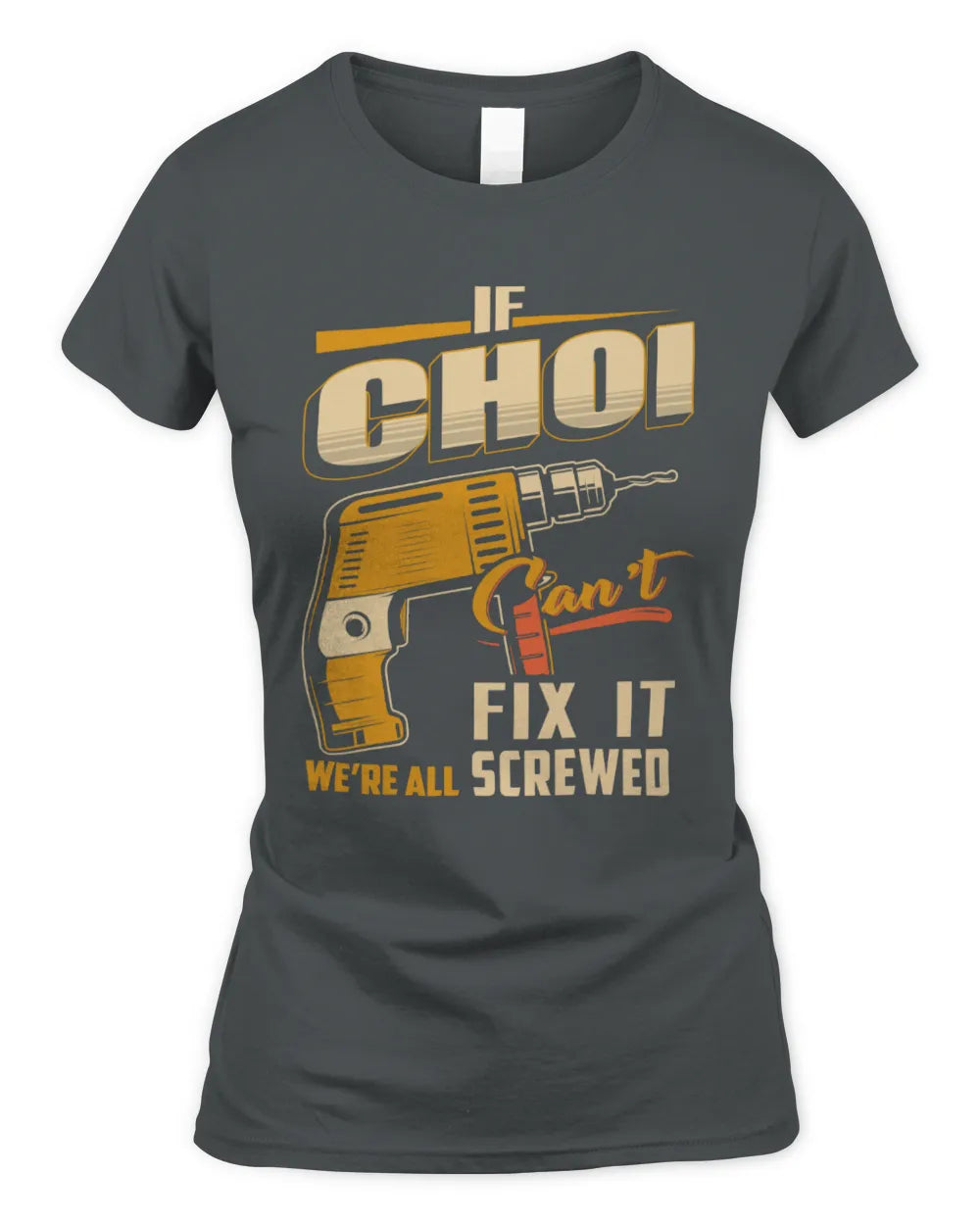 CHOI TP22-K4-228 - Personalized Handyman T-Shirt “If AARON Can’t Fix It, We’re All Screwed” - Women's Standard T-Shirt - Charcoal