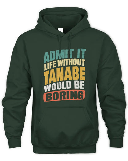 TANABE TP88-K4-229
Personalized Funny Quote Apparel “Life Without NAME Would Be Boring” - Unisex Hoodie - Forest Green