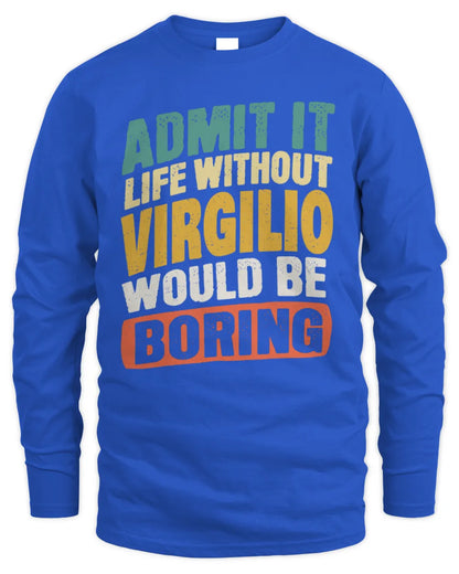 VIRGILIO TP88-K4-229
Personalized Funny Quote Apparel “Life Without NAME Would Be Boring” - Men's Long Sleeved T-Shirt - Royal