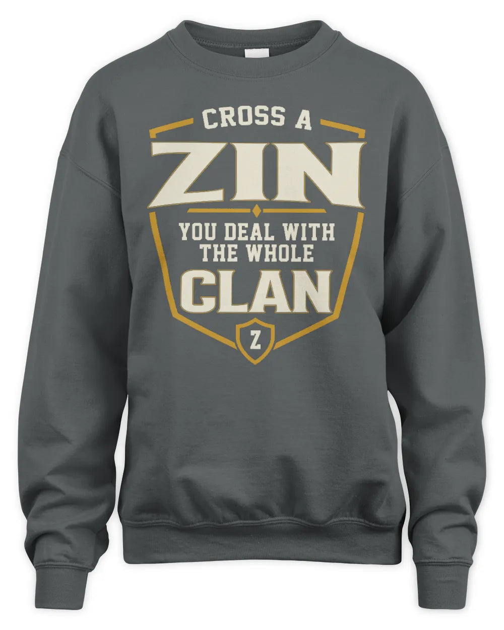 ZIN NT1-K008 Cross A/An NAME, You Deal With the Whole Clan | Personalized Vintage T-Shirt - Unisex Sweatshirt - Charcoal