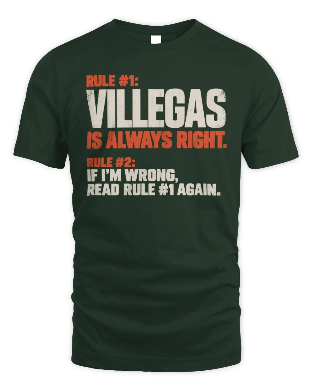 VILLEGAS NP1-H006 
Always Right Personalized Name T-Shirt – Funny Custom Name Shirt - Unisex Standard T-Shirt - Forest Green