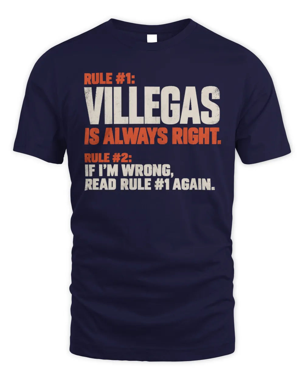 VILLEGAS NP1-H006 
Always Right Personalized Name T-Shirt – Funny Custom Name Shirt - Unisex Standard T-Shirt - Navy