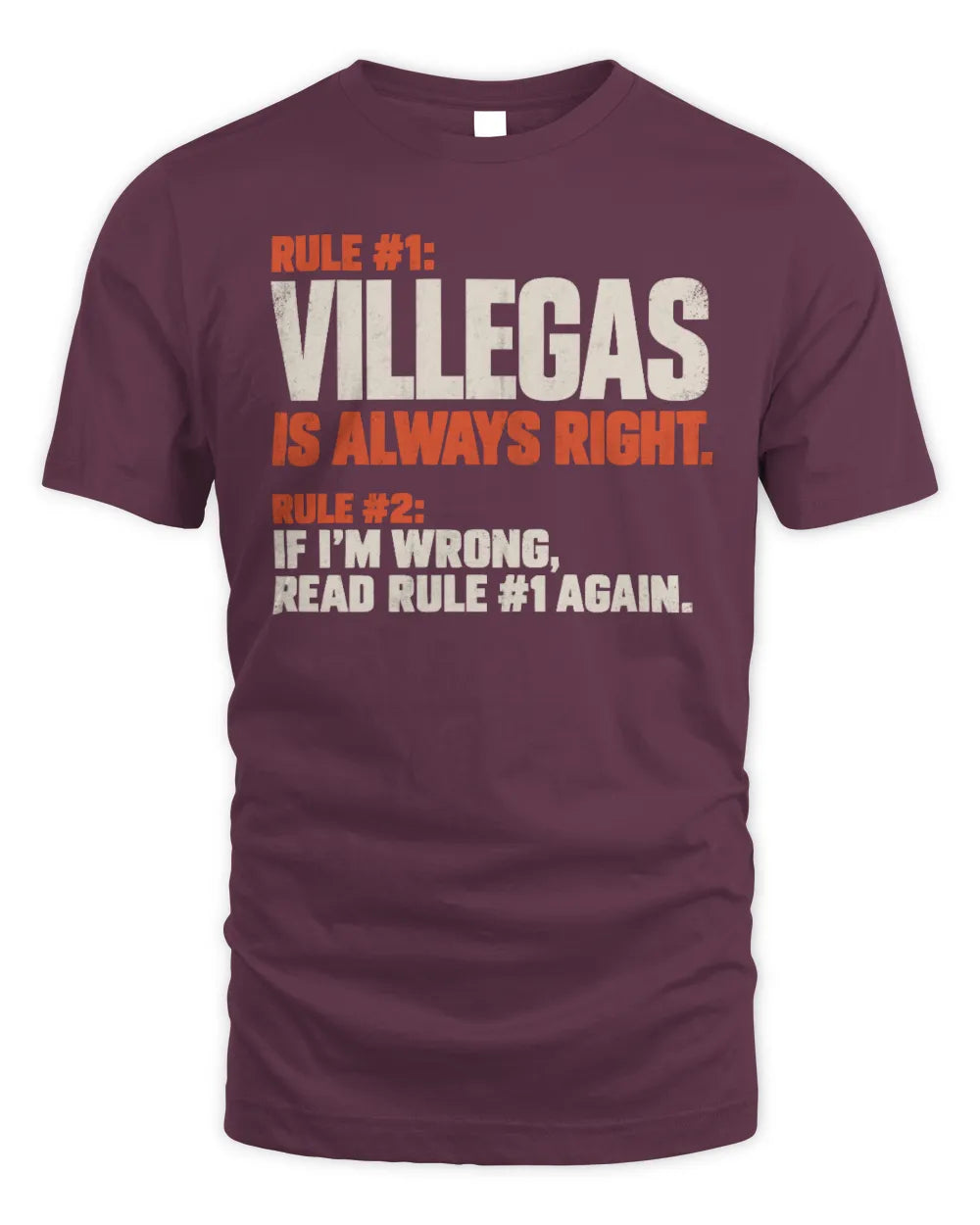 VILLEGAS NP1-H006 
Always Right Personalized Name T-Shirt – Funny Custom Name Shirt - Unisex Standard T-Shirt - Maroon