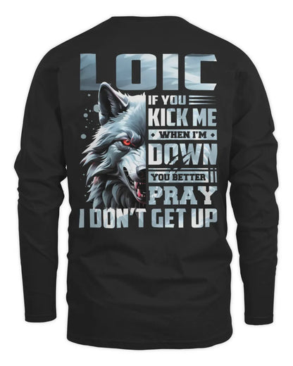 LOIC AP62-K4-666 - Personalized Fierce Wolf Quote Apparel “If You Kick Me When I’m Down, You Better Pray I Don’t Get Up” - Men's Long Sleeved T-Shirt - Black