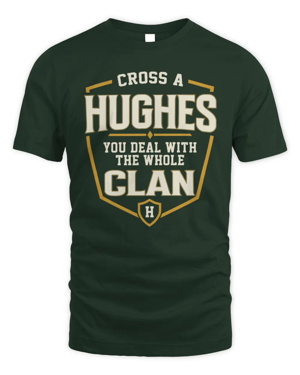 HUGHES NT1-K008 Cross A/An NAME, You Deal With the Whole Clan | Personalized Vintage T-Shirt - Unisex Standard T-Shirt - Forest Green