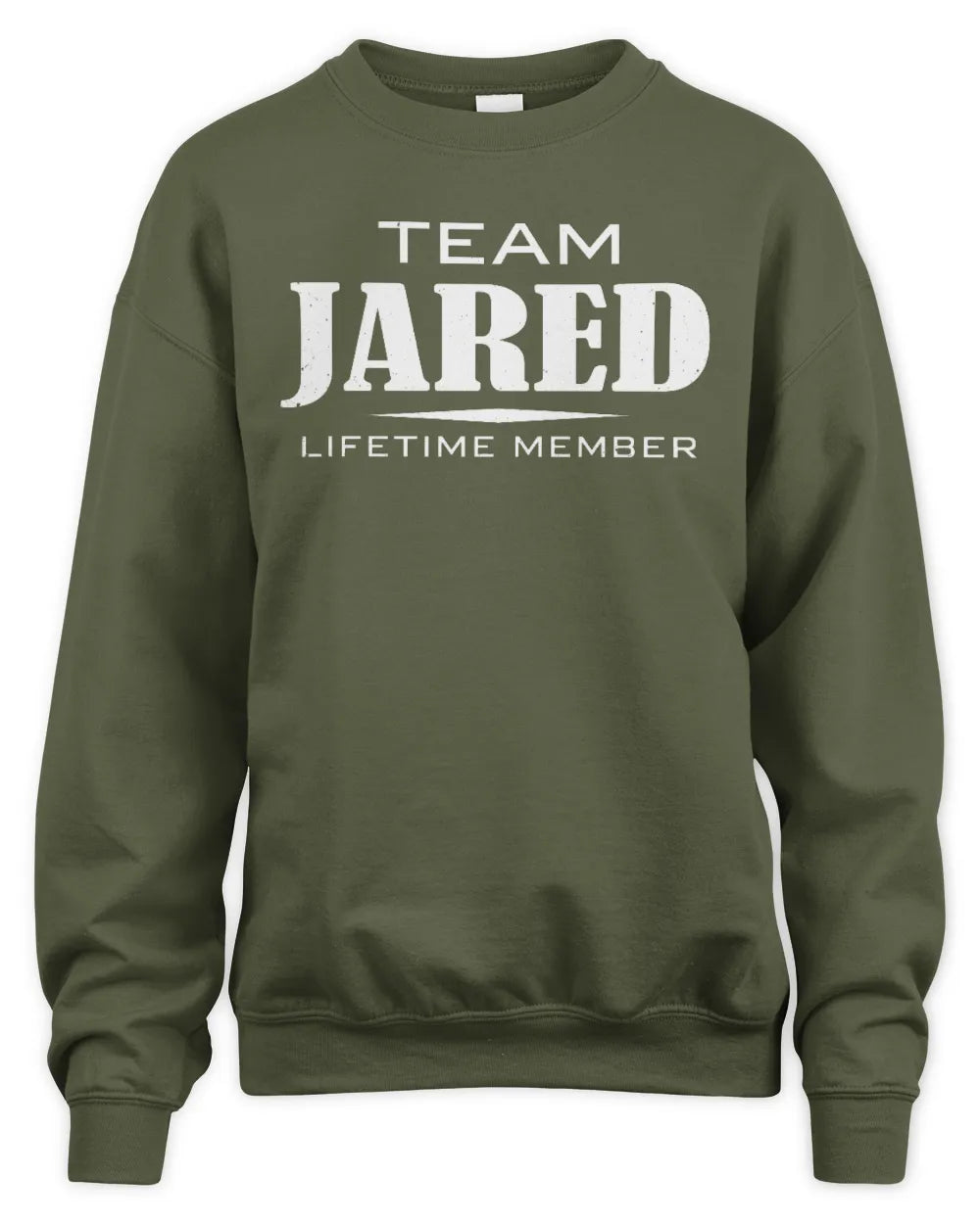 JARED BL62-K4-128 - Personalized “Team NAME Lifetime Member” - Unisex Sweatshirt - Military Green
