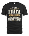 ERICA P08 TH51 - Personalized “It’s a/an [NAME] Thing – You Wouldn’t Understand” Shirt