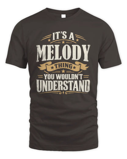 MELODY P08 TH51 - Personalized “It’s a/an [NAME] Thing – You Wouldn’t Understand” Shirt - Unisex Standard T-Shirt - Dark Chocolate