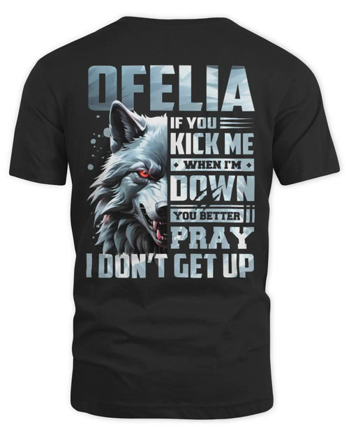 OFELIA AP62-K4-666 - Personalized Fierce Wolf Quote Apparel “If You Kick Me When I’m Down, You Better Pray I Don’t Get Up” - Unisex Standard T-Shirt - Black