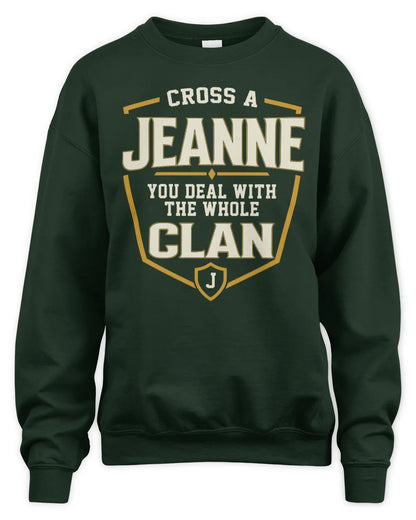 JEANNE NT1-K008 Cross A/An NAME, You Deal With the Whole Clan | Personalized Vintage T-Shirt - Unisex Sweatshirt - Forest Green