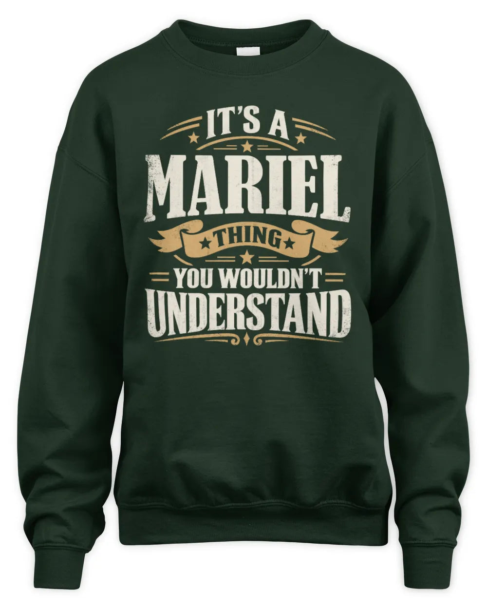MARIEL P08 TH51 - Personalized “It’s a/an [NAME] Thing – You Wouldn’t Understand” Shirt - Unisex Sweatshirt - Forest Green