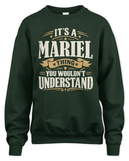 MARIEL P08 TH51 - Personalized “It’s a/an [NAME] Thing – You Wouldn’t Understand” Shirt - Unisex Sweatshirt - Forest Green