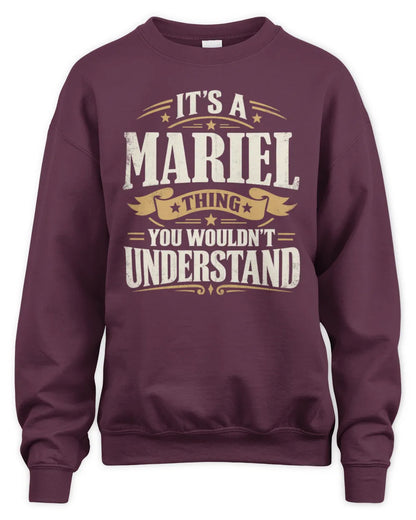 MARIEL P08 TH51 - Personalized “It’s a/an [NAME] Thing – You Wouldn’t Understand” Shirt - Unisex Sweatshirt - Maroon