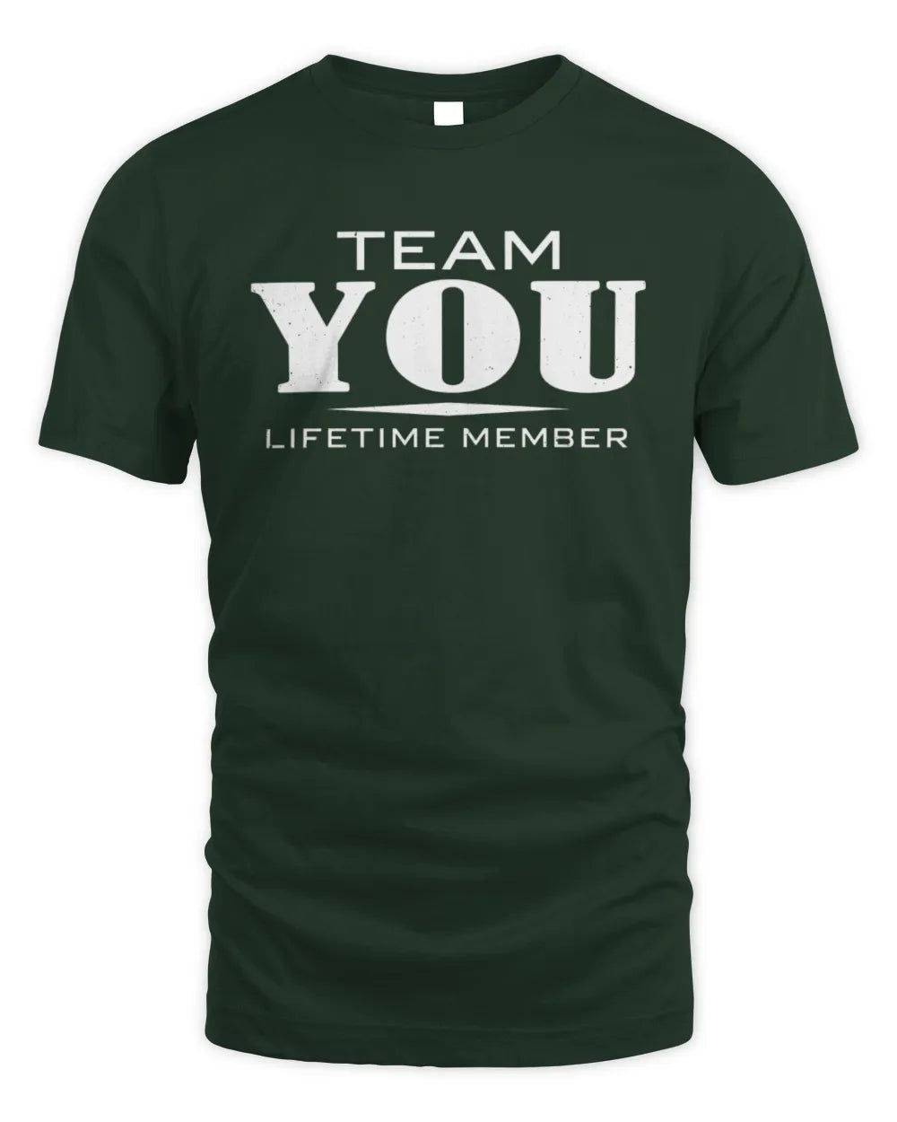 YOU BL62-K4-128 - Personalized “Team NAME Lifetime Member” - Unisex Standard T-Shirt - Forest Green