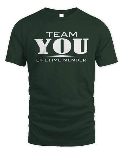 YOU BL62-K4-128 - Personalized “Team NAME Lifetime Member” - Unisex Standard T-Shirt - Forest Green