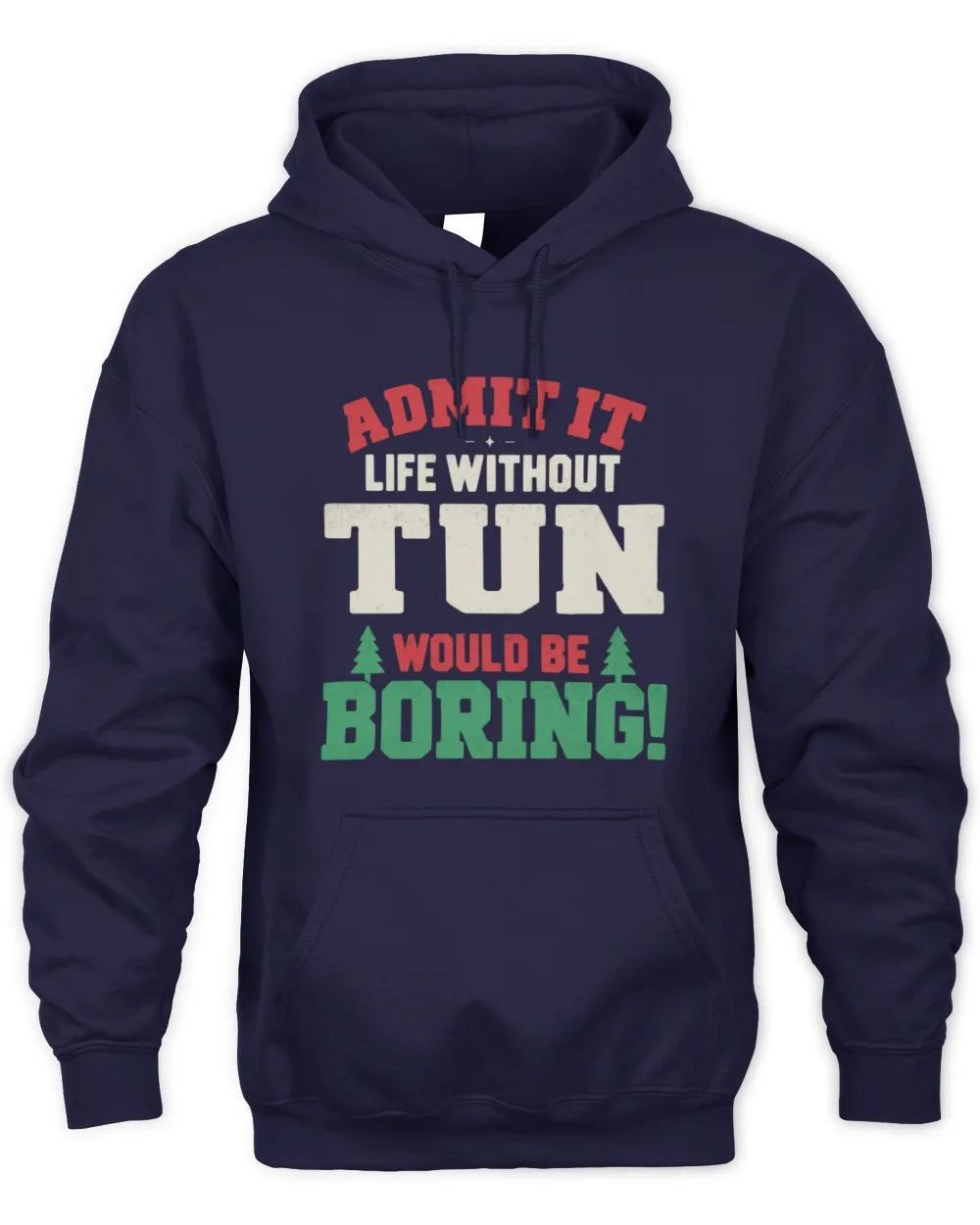 TUN P5 TH08 Christmas T-Shirt – “Life Without NAME Would Be Boring” - Unisex Hoodie - Navy