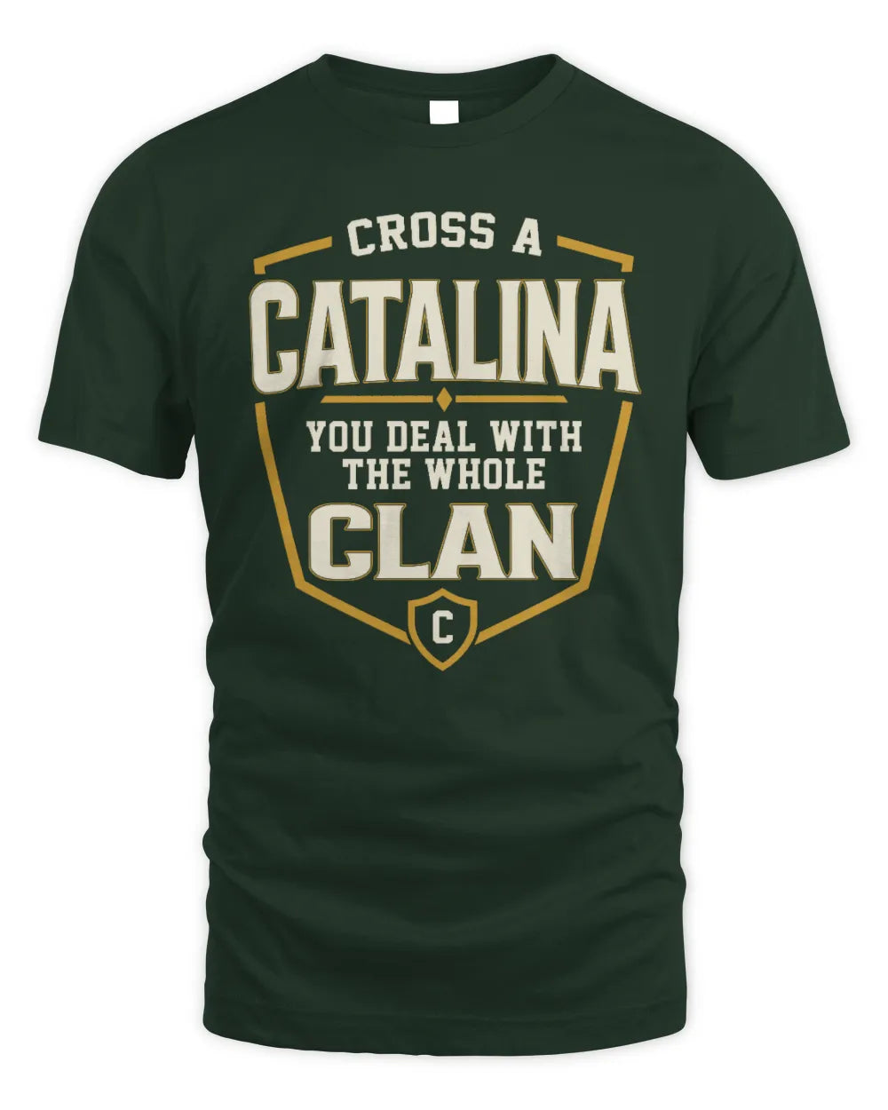 CATALINA NT1-K008 Cross A/An NAME, You Deal With the Whole Clan | Personalized Vintage T-Shirt - Unisex Standard T-Shirt - Forest Green