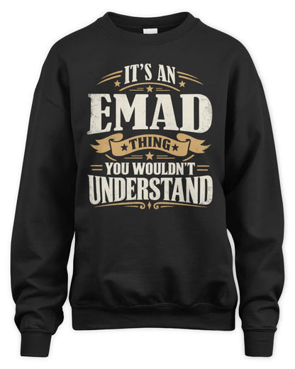 EMAD P08 TH51 - Personalized “It’s a/an [NAME] Thing – You Wouldn’t Understand” Shirt - Unisex Sweatshirt - Black