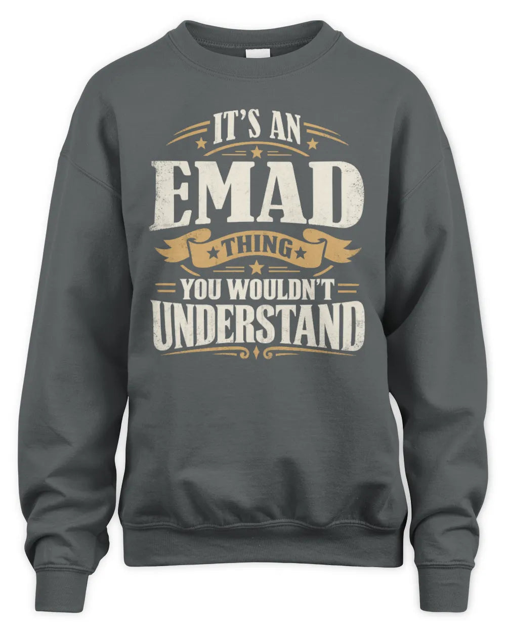 EMAD P08 TH51 - Personalized “It’s a/an [NAME] Thing – You Wouldn’t Understand” Shirt - Unisex Sweatshirt - Charcoal