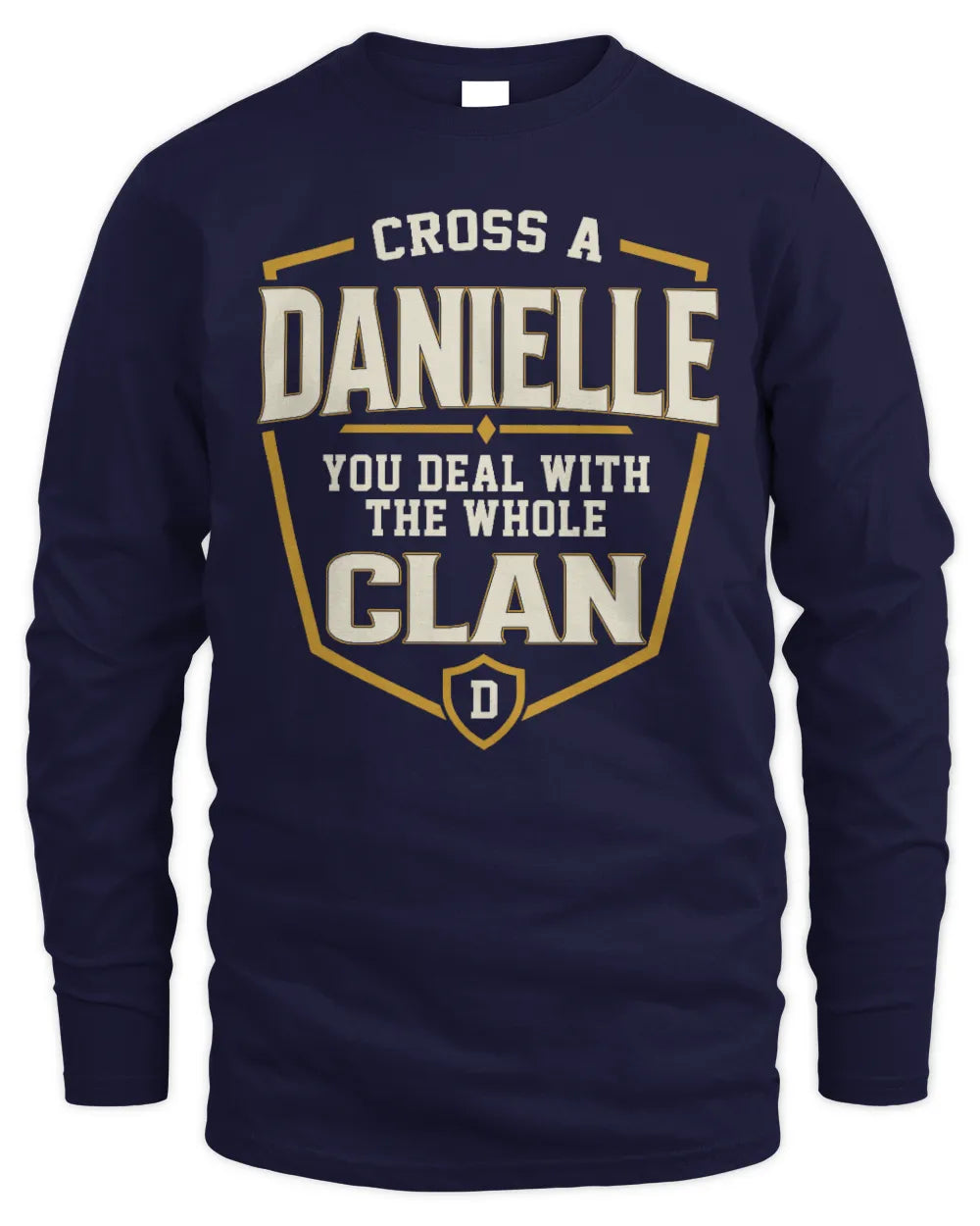 DANIELLE NT1-K008 Cross A/An NAME, You Deal With the Whole Clan | Personalized Vintage T-Shirt - Men's Long Sleeved T-Shirt - Navy