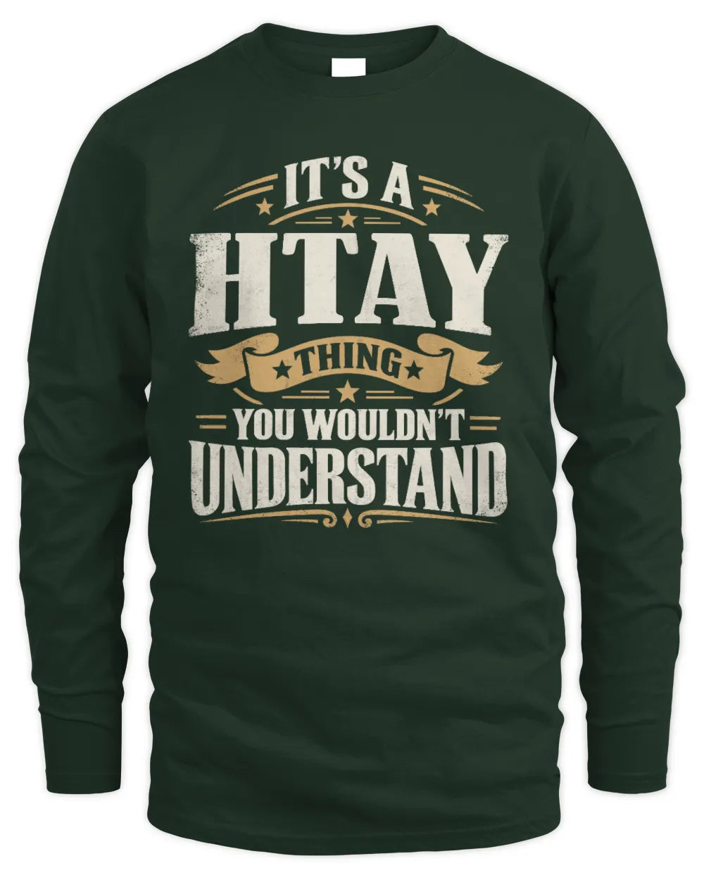 HTAY P08 TH51 - Personalized “It’s a/an [NAME] Thing – You Wouldn’t Understand” Shirt - Men's Long Sleeved T-Shirt - Forest Green