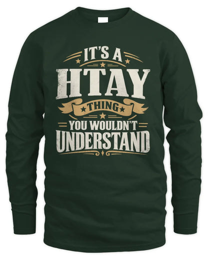 HTAY P08 TH51 - Personalized “It’s a/an [NAME] Thing – You Wouldn’t Understand” Shirt - Men's Long Sleeved T-Shirt - Forest Green