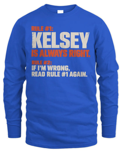 KELSEY NP1-H006 
Always Right Personalized Name T-Shirt – Funny Custom Name Shirt - Men's Long Sleeved T-Shirt - Royal
