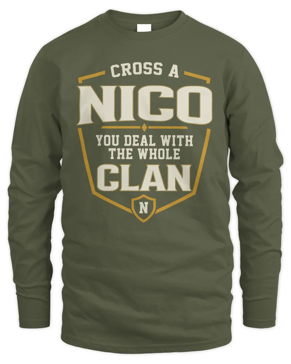 NICO NT1-K008 Cross A/An NAME, You Deal With the Whole Clan | Personalized Vintage T-Shirt - Men's Long Sleeved T-Shirt - Military Green