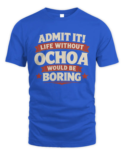 OCHOA P4 KT003 Personalized Funny Quote Apparel “Life Without NAME Would Be Boring” - Unisex Standard T-Shirt - Royal