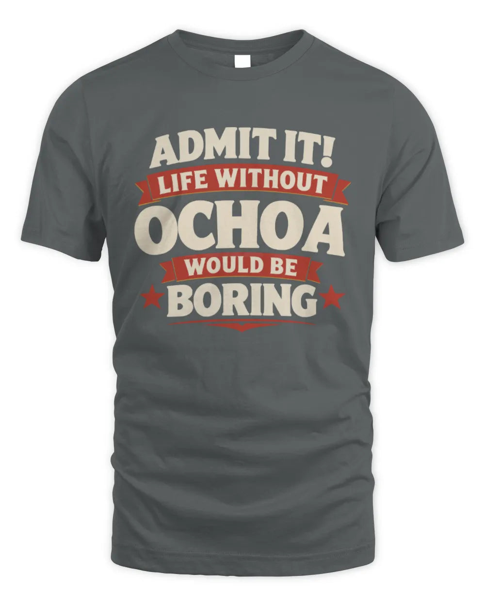 OCHOA P4 KT003 Personalized Funny Quote Apparel “Life Without NAME Would Be Boring” - Unisex Standard T-Shirt - Charcoal