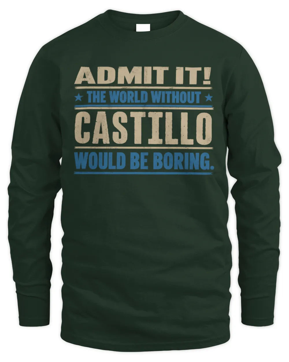 CASTILLO TP68-K2-968 – Personalized Funny Quote Apparel “The World Without NAME Would Be Boring” - Men's Long Sleeved T-Shirt - Forest Green