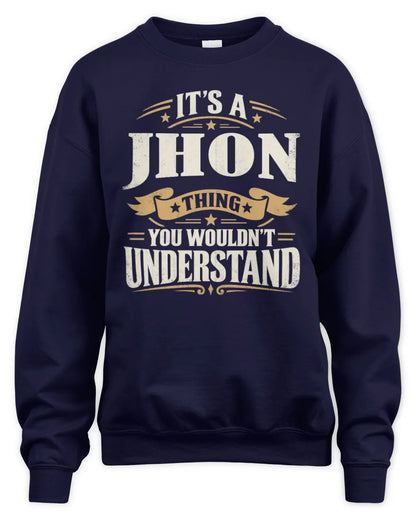 JHON P08 TH51 - Personalized “It’s a/an [NAME] Thing – You Wouldn’t Understand” Shirt - Unisex Sweatshirt - Navy